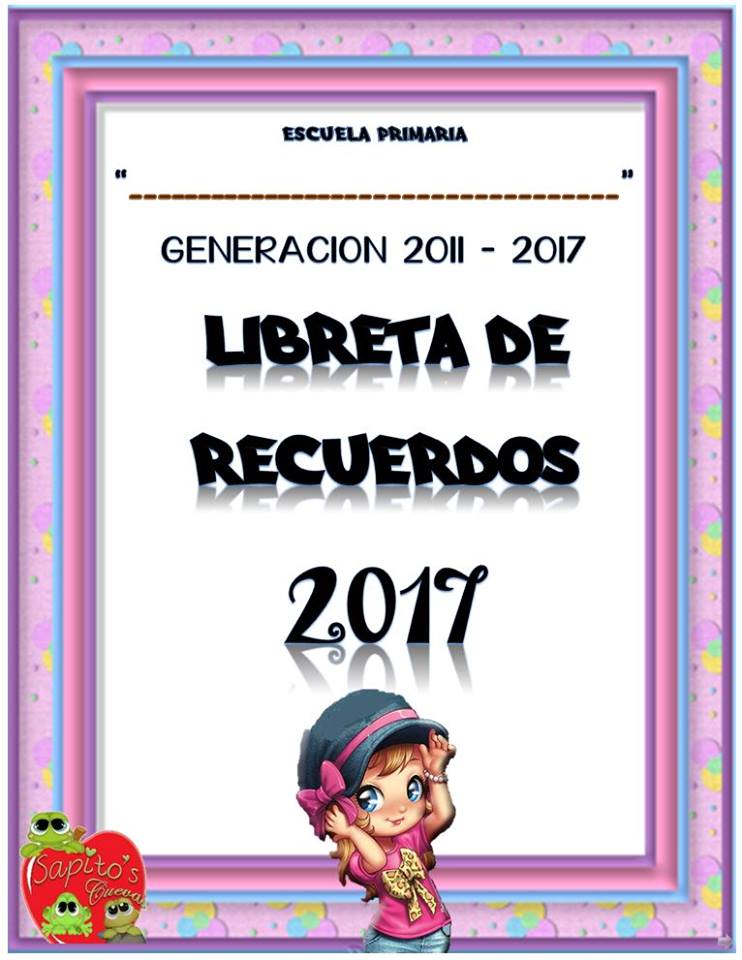 Mi fantástica libreta de recuerdos generación 2011 – 2017 | Material  Educativo