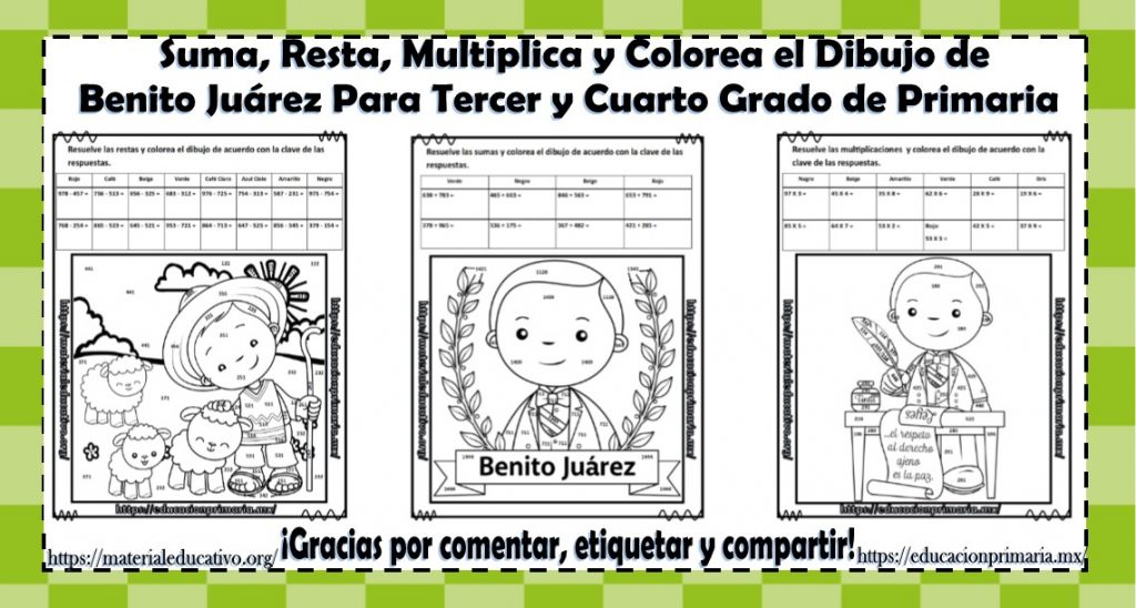Suma, resta, multiplica y colorea el dibujo de Benito Juárez de tercer y  cuarto grado de primaria | Material Educativo