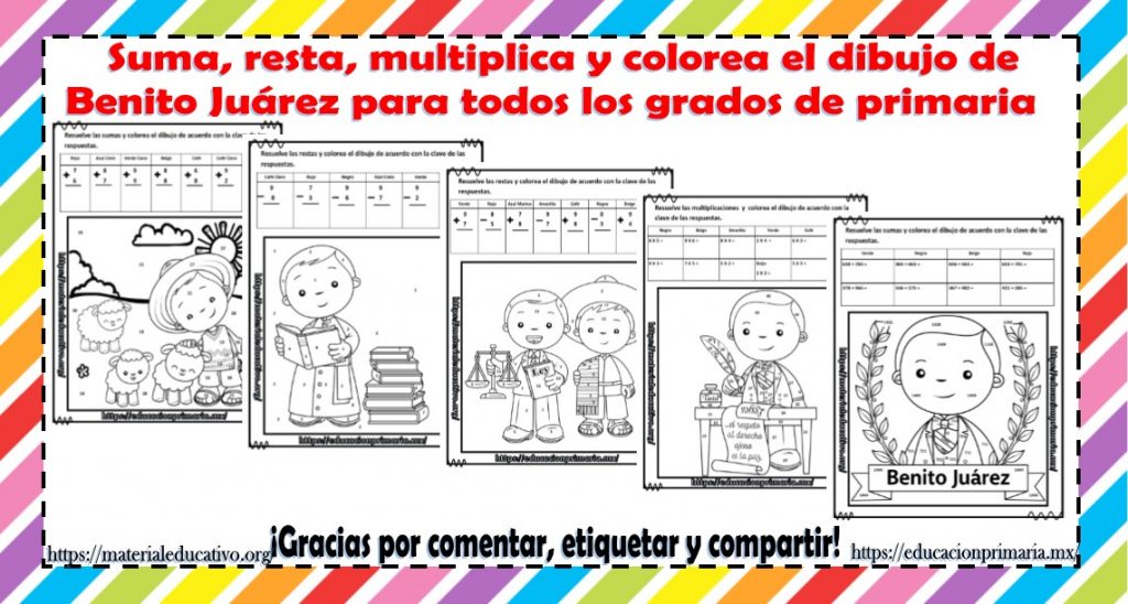 Suma, resta, multiplica y colorea el dibujo de Benito Juárez para todos los  grados de primaria | Material Educativo