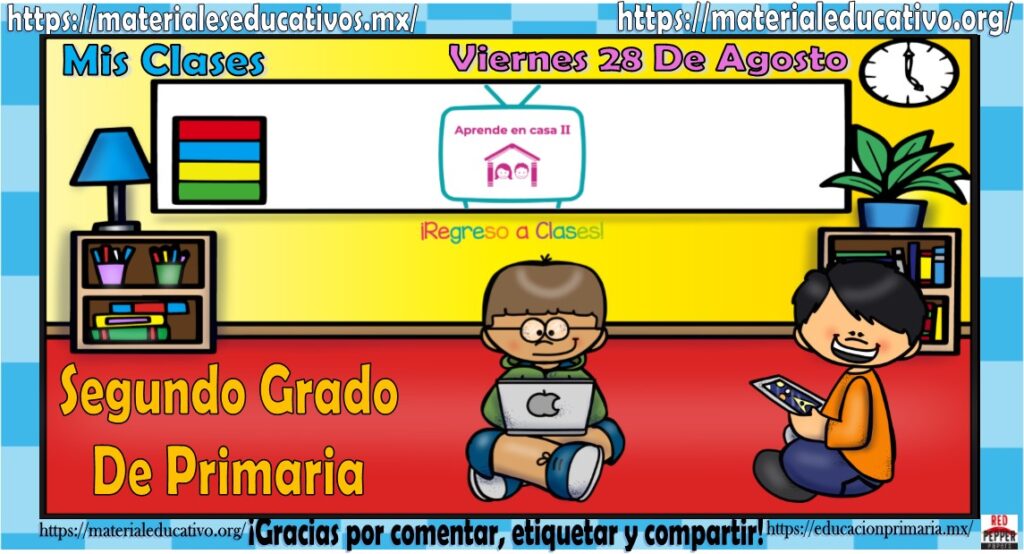 Mis clases de aprende en casa II del segundo grado de primaria del