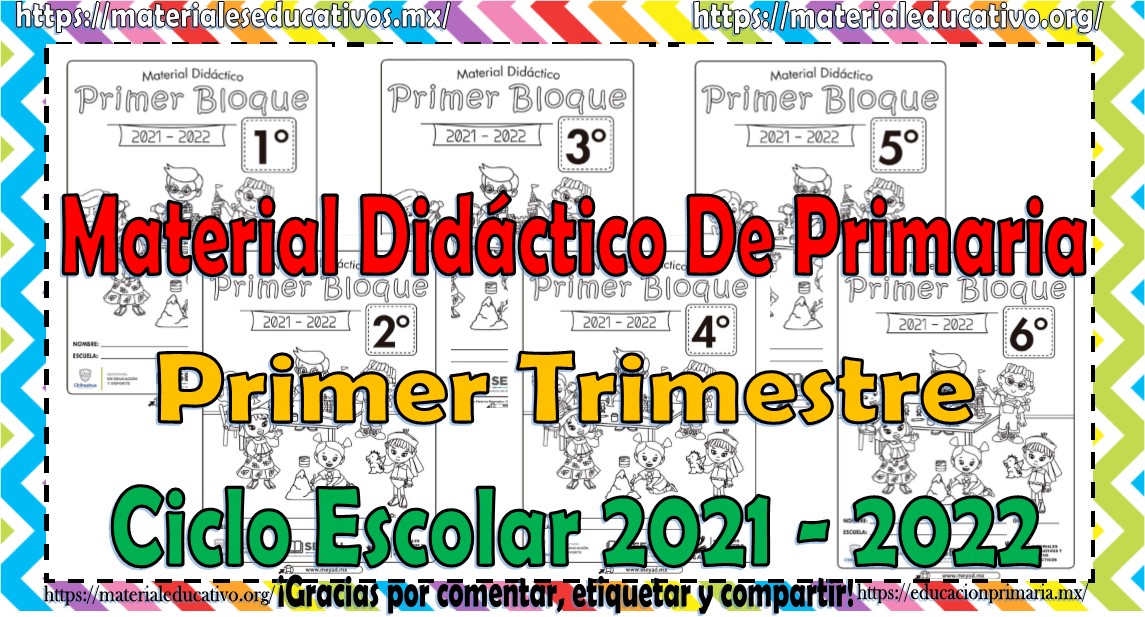 Material didáctico de todos los grados de primaria del primer trimestre del ciclo escolar 2021 - 2022