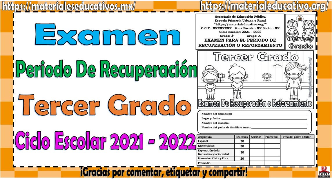 Examen del tercer grado para el periodo de recuperación o reforzamiento del ciclo escolar 2021 - 2022
