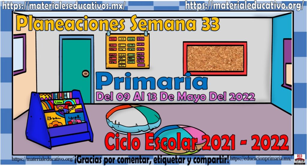 Planeaciones de todos los grados de primaria semana 33 del 09 al 13 de ...