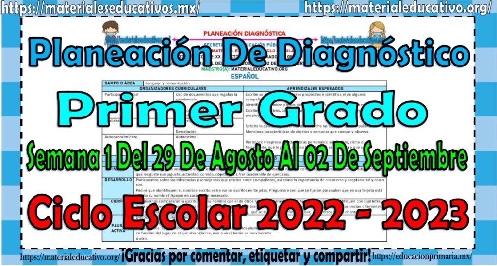 Planeación del primer grado de primaria de diagnóstico de la primera semana de clases del 29 de agosto al 02 de septiembre del ciclo escolar 2022 - 2023