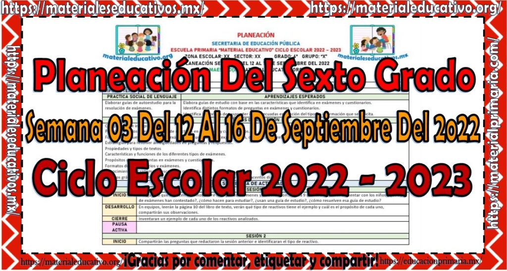 Planeación del sexto grado de primaria de la semana 03 del 12 al 16 de septiembre del ciclo escolar 2022 - 2023