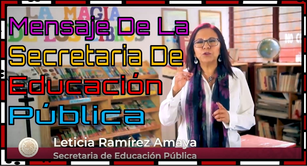 Mensaje de la secretaria de Educación Pública Leticia Ramírez Amaya para la primera sesión ordinaria del consejo técnico escolar del ciclo escolar 2022 - 2023