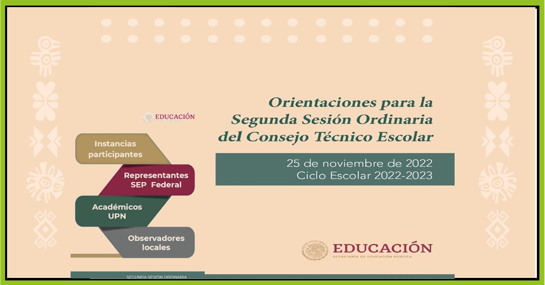 Orientaciones para la segunda sesión ordinaria del consejo técnico escolar ciclo escolar 2022 - 2023