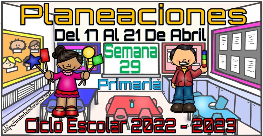Planeaciones de todos los grados de primaria de la semana 29 del 17 al ...