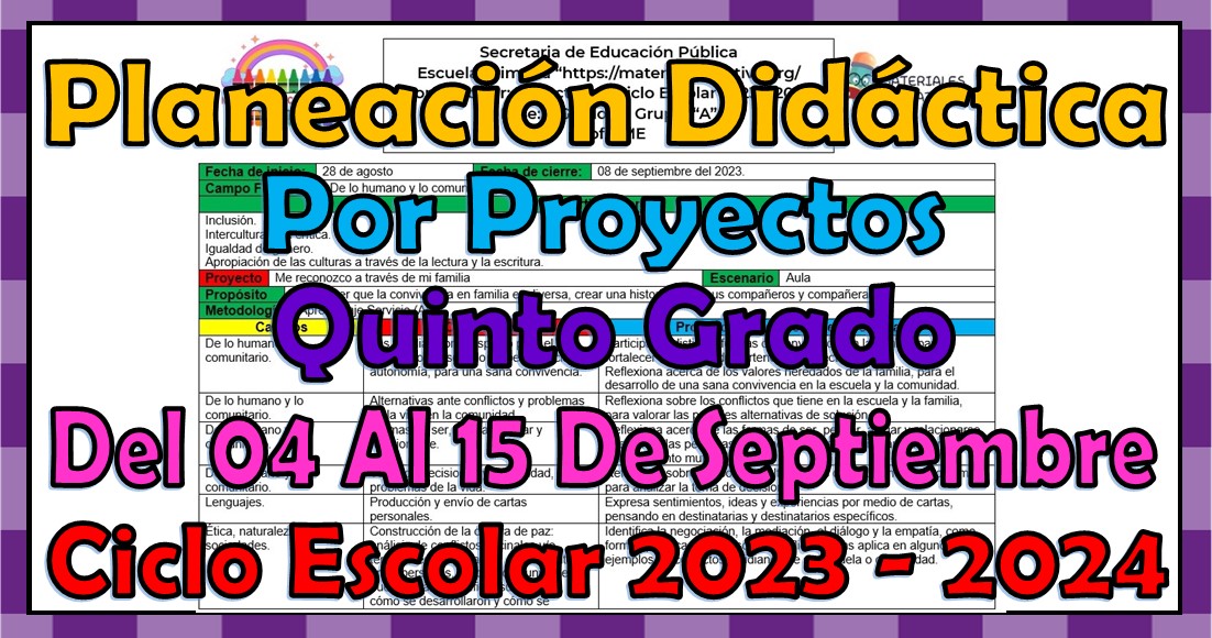 Planeación didáctica por proyectos del quinto grado de primaria del mes de septiembre del ciclo escolar 2023 - 2024
