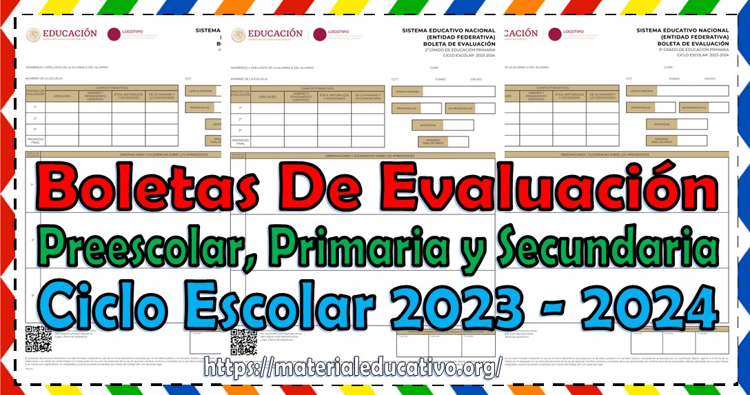 Boletas de evaluación oficiales de preescolar, primaria y secundaria del ciclo escolar 2023 – 2024