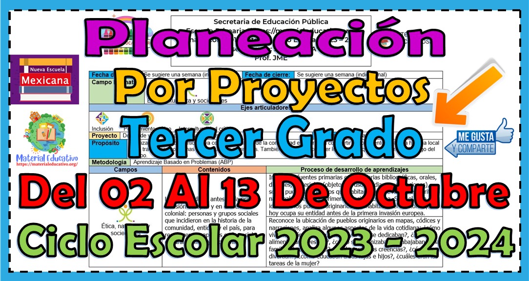 Planeación didáctica por proyectos del tercer grado de primaria del 02 al 13 de octubre del ciclo escolar 2023 – 2024