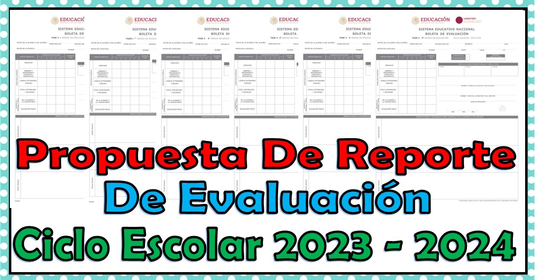 Propuesta de reporte de evaluación por fases y campos formativos para el ciclo escolar 2023 - 2024