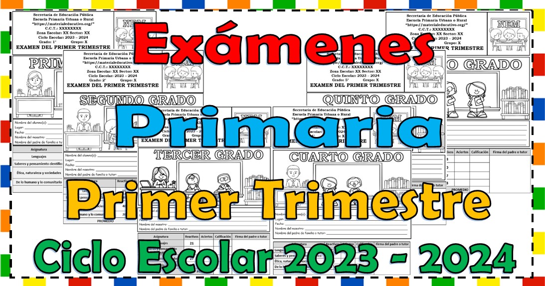 Exámenes de todos los grados de primaria del primer trimestre del ciclo escolar 2023 - 2024
