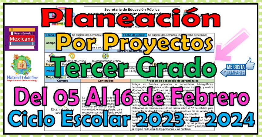Planeación didáctica por proyectos del tercer grado de primaria del 05 al 16 de febrero del ciclo escolar 2023 – 2024