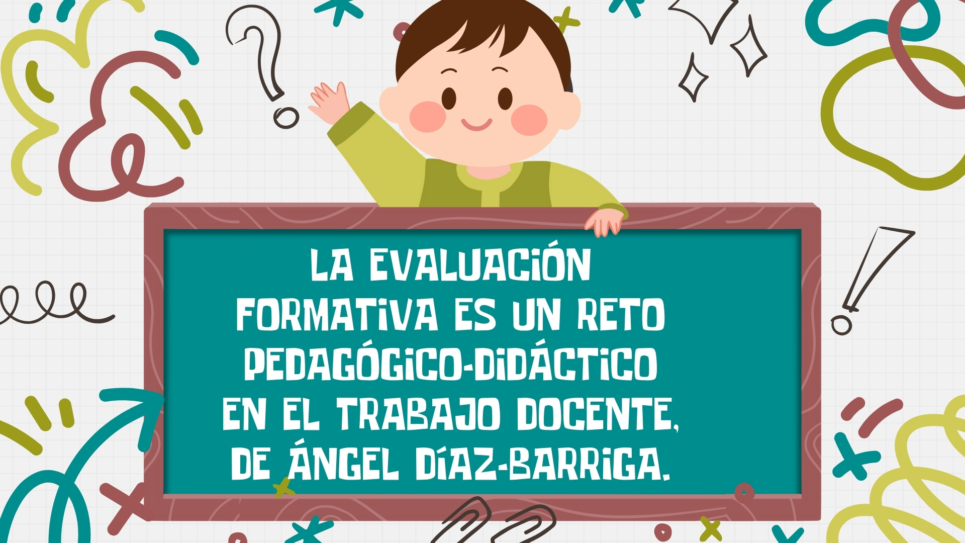 Resumen y puntos clave de la evaluación formativa es un reto pedagógico-didáctico en el trabajo docente, de Ángel Díaz-Barriga
