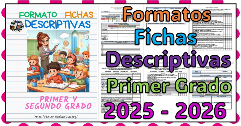 Formatos de fichas descriptivas para primer y segundo grado de primaria ciclo escolar 2024 - 2025