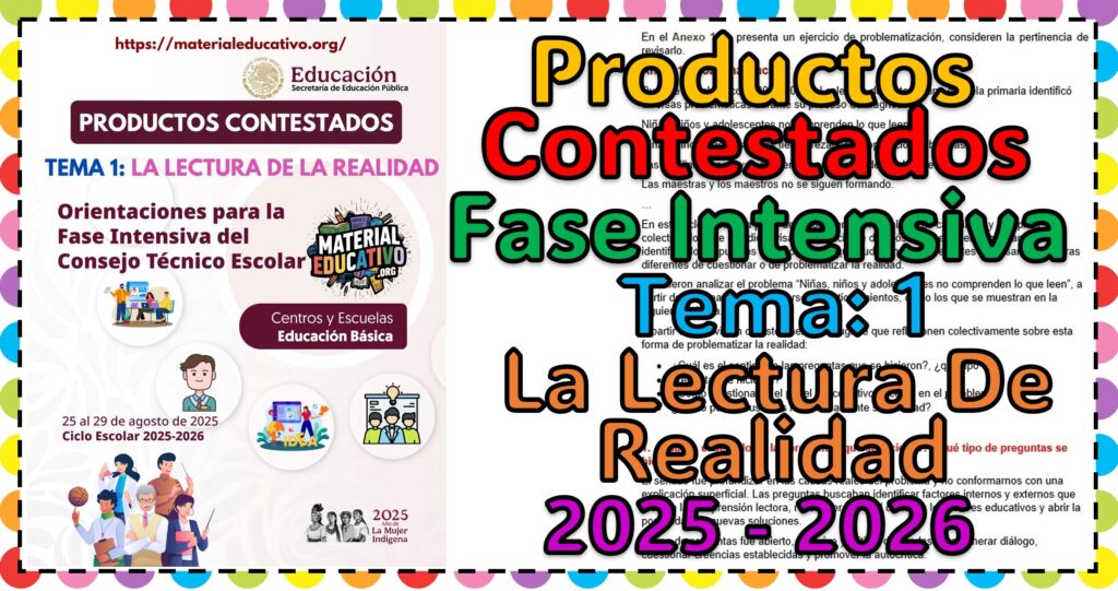 Productos Contestados del Tema 01: La lectura de la realidad de la Fase Intensiva del Consejo Técnico Escolar Para Docentes del Ciclo Escolar 2025 - 2026