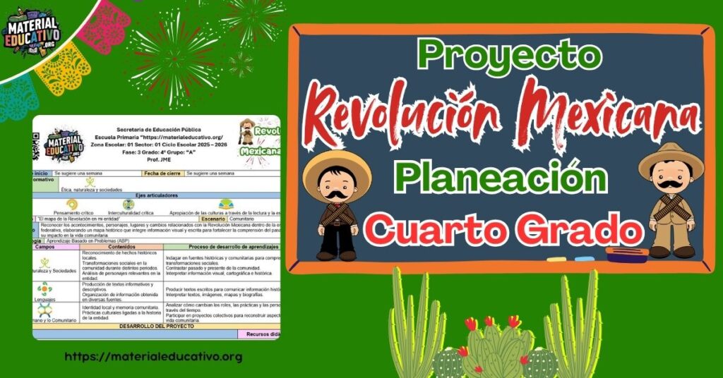 Planeación didáctica por proyectos del cuarto grado de primaria La Revolución Mexicana del 17 al 21 de noviembre del ciclo escolar 2025 - 2026