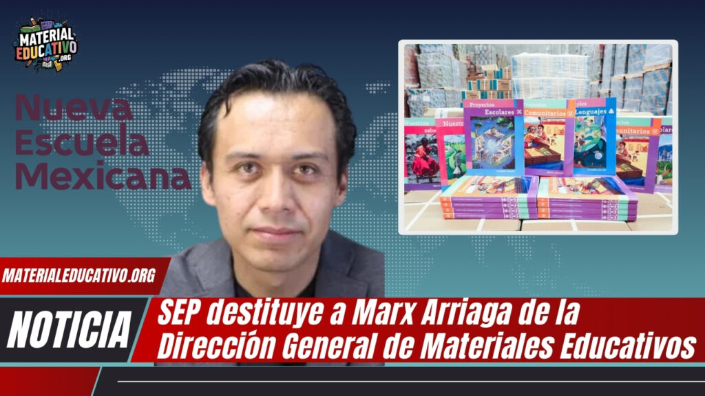 SEP destituye a Marx Arriaga de la Dirección General de Materiales Educativos: causas, disputa y reacciones
