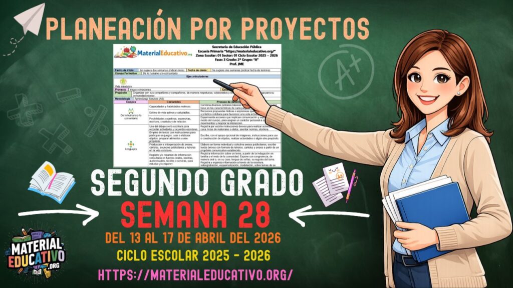 Planeación por proyectos del segundo grado de primaria semana 28 del ciclo escolar 2025 - 2026