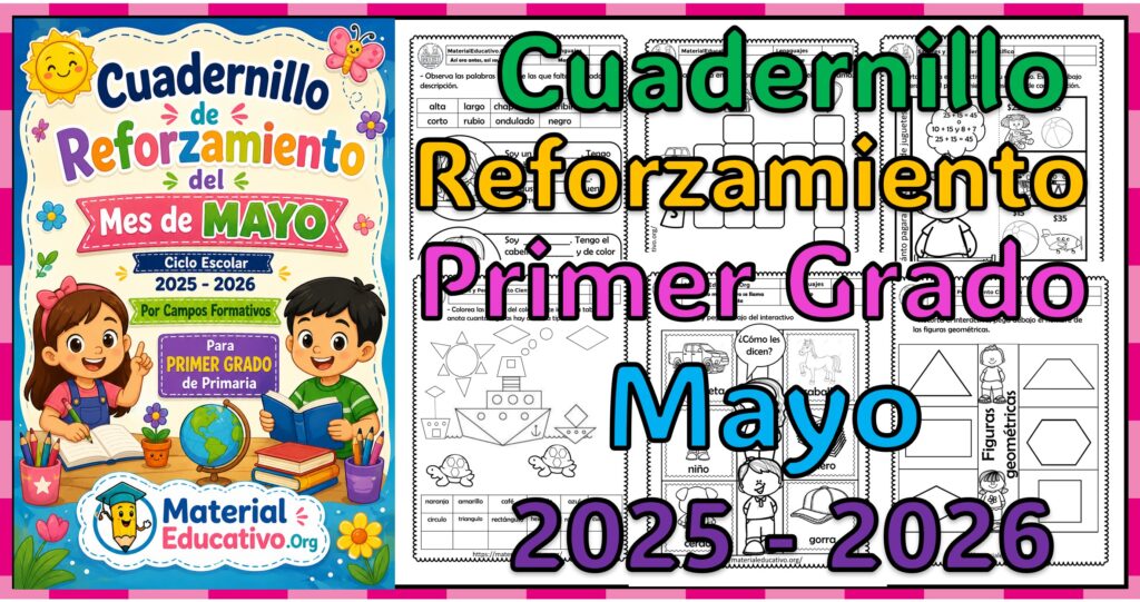 Cuadernillo de reforzamiento para el primer grado de primaria del mes de mayo del ciclo escolar 2025 - 2026