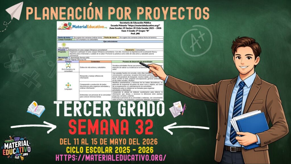 Planeación por proyectos del tercer grado de primaria semana 32 del ciclo escolar 2025 - 2026