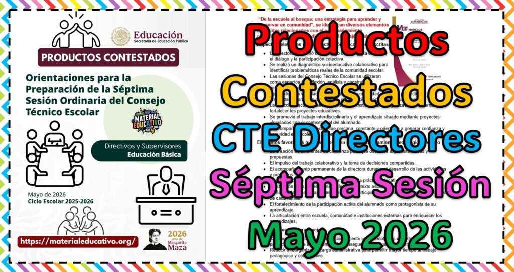 Productos Contestados de la Séptima Sesión Ordinaria del Consejo Técnico Escolar Mayo 2026
