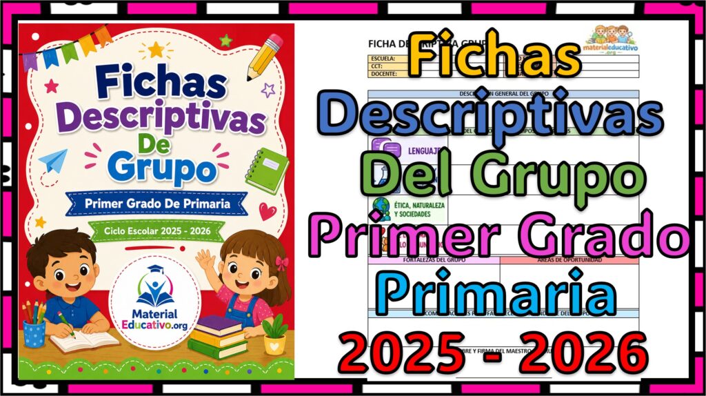 Fichas descriptivas de grupo del primer grado de primaria del ciclo escolar 2025 - 2026