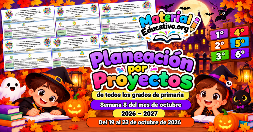 Planeaciones de todos los grados de primaria de la semana 8 del ciclo escolar 2026 – 2027